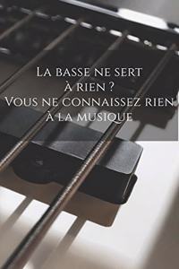 La basse ne sert à rien ? Vous ne connaissez rien à la musique