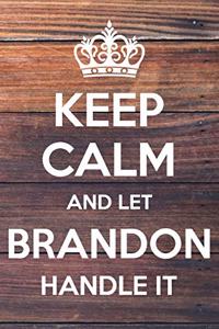 Keep Calm and Let Brandon Handle It