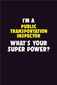 I'M A Public Transportation Inspector, What's Your Super Power?