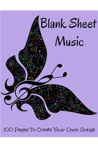 Blank Sheet Music 100 Pages To Create Your Own Songs