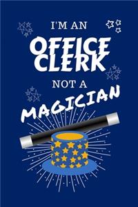 I'm An Office Clerk Not A Magician
