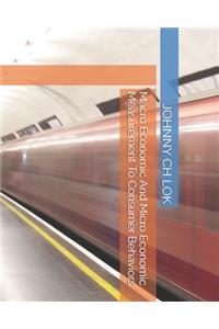 Macro Economic And Micro Economic Measurement To Consumer Behaviors