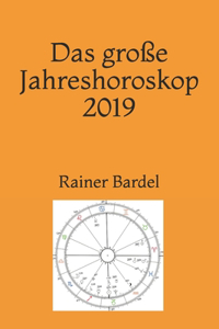 große Jahreshoroskop 2019