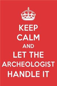 Keep Calm and Let the Archeologist Handle It