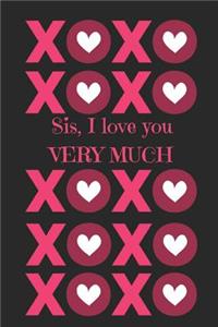 Sis, I love you VERY MUCH