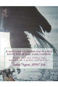 dart loops a pigeon toe in apple haven where rail ware vanishes.
