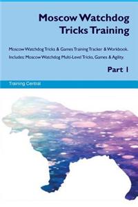 Moscow Watchdog Tricks Training Moscow Watchdog Tricks & Games Training Tracker & Workbook. Includes