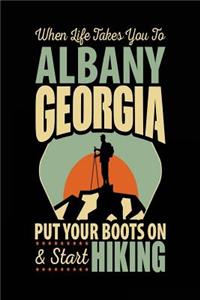 When Life Takes You To Albany Georgia Put Your Boots On & Start Hiking