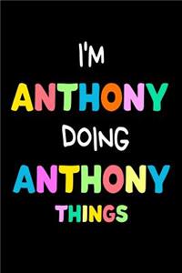 I'm Anthony Doing Anthony Things