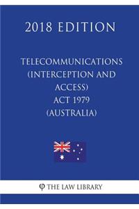 Telecommunications (Interception and Access) Act 1979 (Australia) (2018 Edition)
