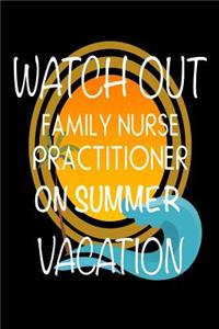 Watch Out Family Nurse Practitioner On Summer Vacation