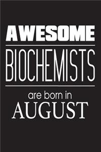 Awesome Biochemists Are Born In August