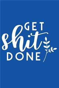 Get Shit Done