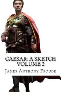 Caesar: A Sketch Volume 2