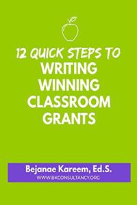 12 Quick Steps to Writing Winning Classroom Grants