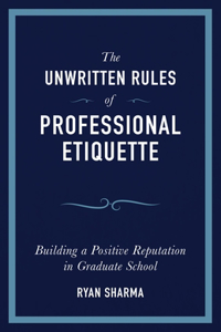 The Unwritten Rules of Professional Etiquette