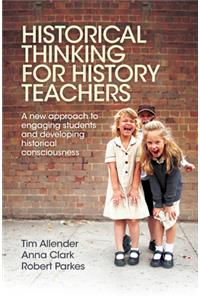 Historical Thinking for History Teachers