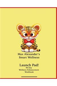 Smart Wellness Launch Pad!: 90-Day wellness enhancement workbook