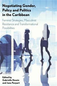 Negotiating Gender, Policy and Politics in the Caribbean