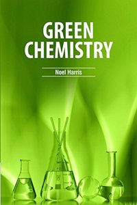 Green Chemistry by Noel Harris