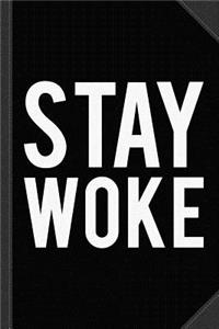 Stay Woke Anti-Trump Journal Notebook