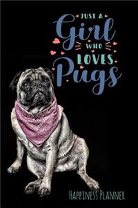 Just a Girl Who Loves Pugs