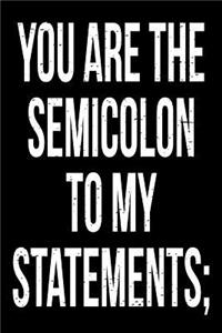 Gift Notebook for Computer Programmers and Developers, Blank Ruled Journal Semicolon to My Statements