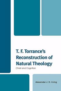 T. F. Torrance's Reconstruction of Natural Theology