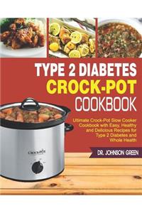 Type 2 Diabetes Crock-Pot Cookbook