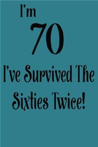 At 70 I've Survived the Sixties Twice