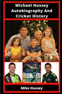 Michael Hussey Autobiography and Cricket History