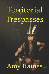 Territorial Trespasses