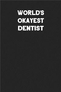 World's Okayest Dentist