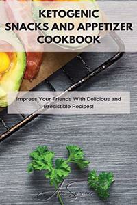 Ketogenic Snacks and Appetizer Cookbook