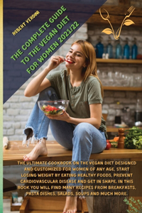 The Complete Guide to the Vegan Diet for Women 2021/22