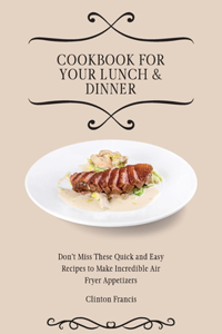 Cookbook for Your Lunch & Dinner