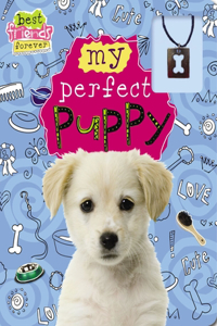 Best Friends Forever: My Perfect Puppy