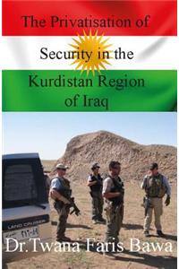 The Privatisation of Security in the Kurdistan Region of Iraq