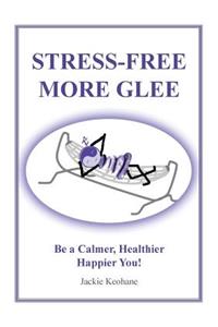 Stress Free More Glee