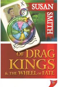 Of Drag Kings and the Wheel of Fate