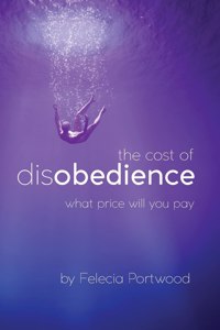 Cost of Disobedience What Price Will You Pay