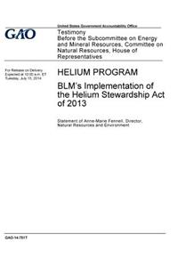 Helium program, BLM's implementation of the Helium Stewardship Act of 2013