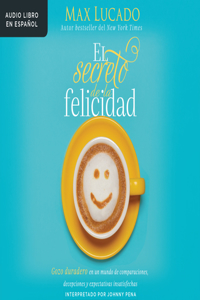 Secreto de la Felicidad (How Happiness Happens)