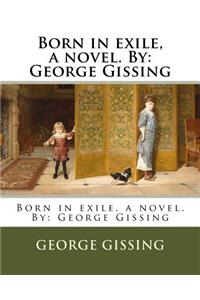 Born in exile, a novel. By