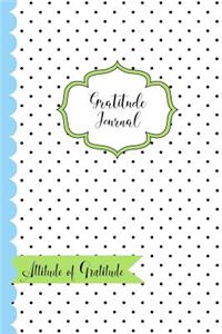 Gratitude Journal- Attitude of Gratitude