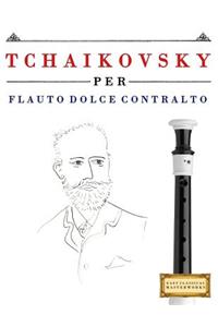 Tchaikovsky Per Flauto Dolce Contralto