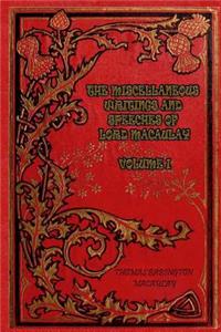 The Miscellaneous Writings and Speeches of Lord Macaulay Volume I