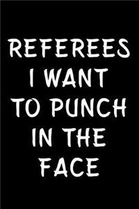 Referees I Want to Punch in the Face