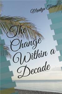 Change Within a Decade