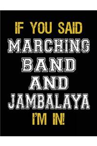 If You Said Marching Band And Jambalaya I'm In